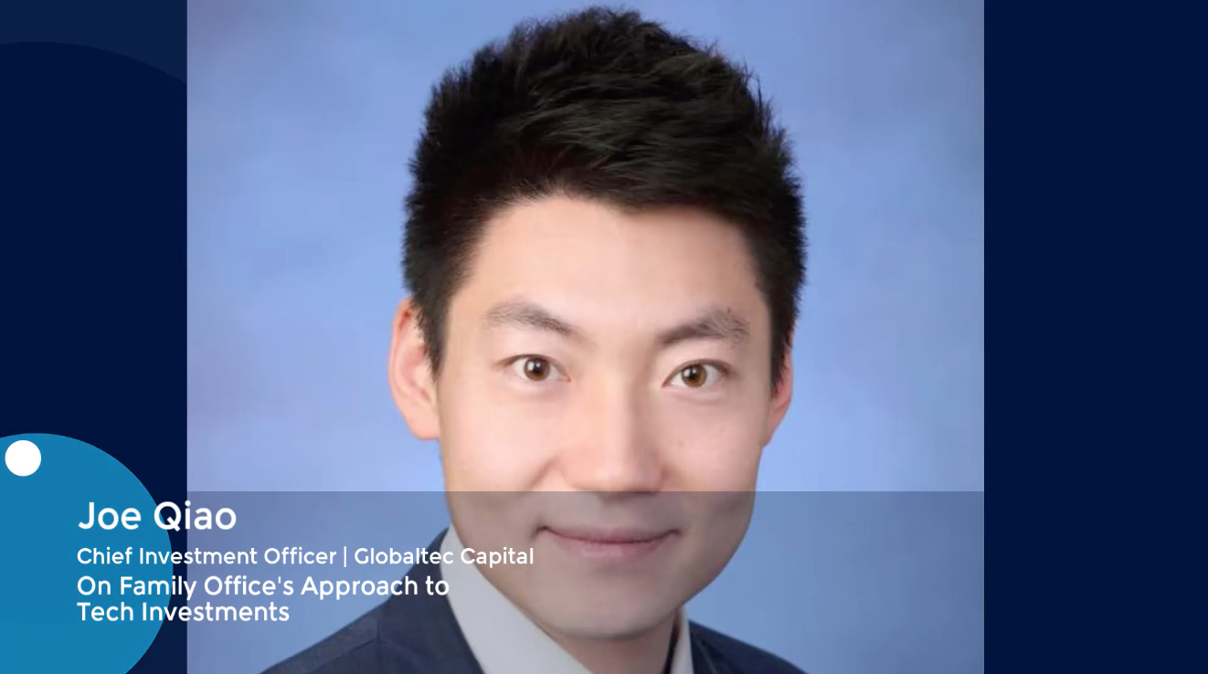 Joe Qiao, Chief Investment Officer of Globaltec Capital, on the family ...