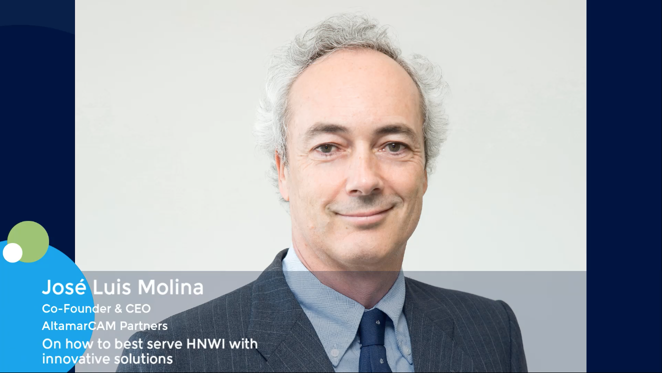 Jose Luis Molina, CEO of AltamarCam, on how to best serve HNWI ...